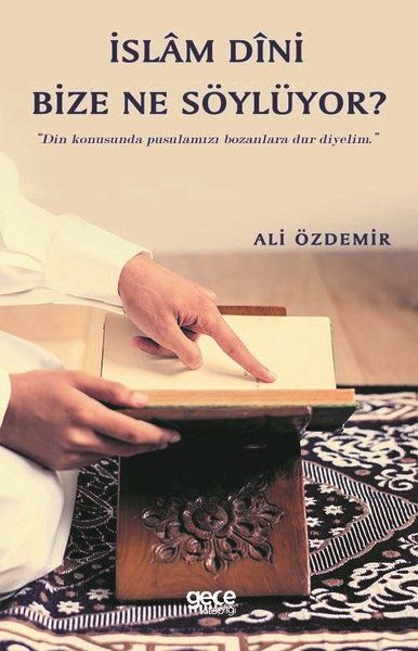 İslam Dini Bize Ne Söylüyor? kapağı