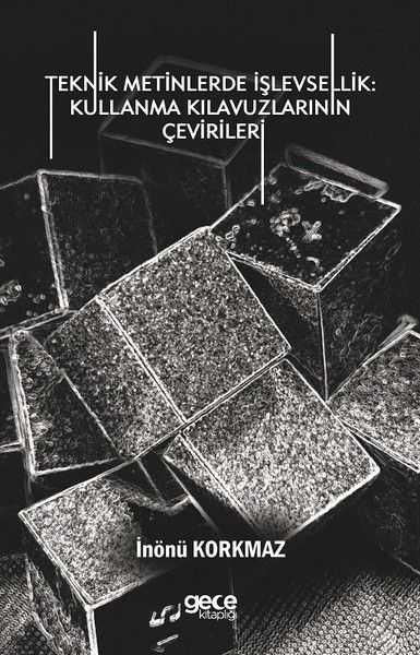 Teknik Metinlerde İşlevsellik: Kullanma Kılavuzlarının Çevirileri kapağı