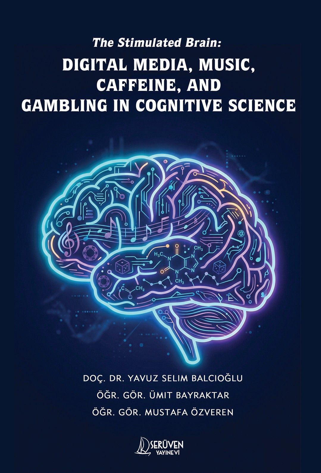 The Stimulated Brain: Digital Media, Music, Caffeine, and Gambling in Cognitive Science kapağı