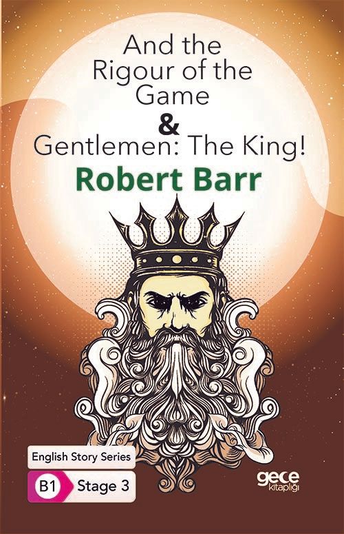 And the Rigour of the Game - Gentlemen: The King - İngilizce Hikayeler B1 Stage 3 kapağı