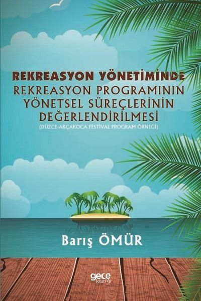 Rekreasyon Yönetiminde Rekreasyon Programının Yönetsel Süreçlerinin Değerlendirilmesi kapağı