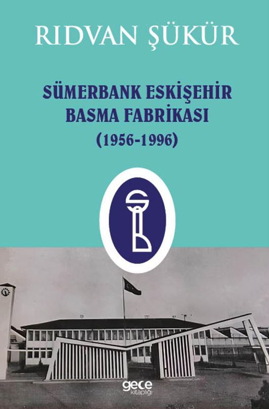 Sümerbank Eskişehir Basma Fabrikası (1956-1996) kapağı
