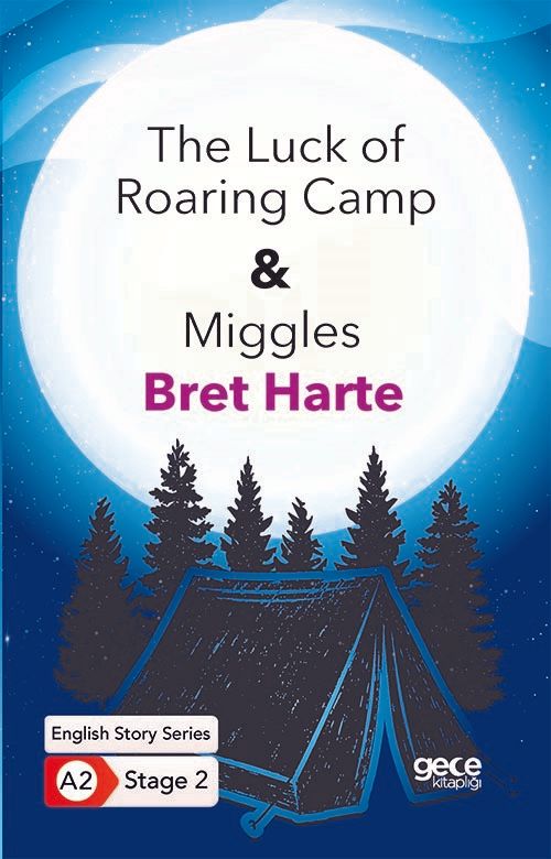 The Luck of Roaring Camp - Miggles - İngilizce Hikayeler A2 Stage 2 kapağı