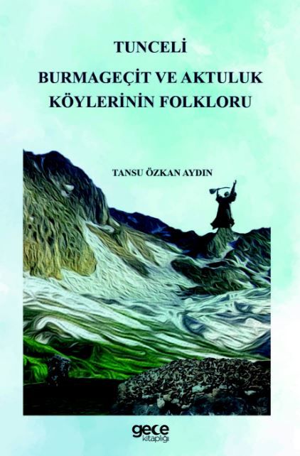 Tunceli Burmageçit ve Aktuluk Köylerinin Folkloru kapağı
