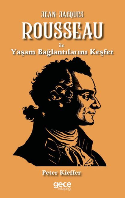 Jean-Jacques Rousseau ile Yaşam Bağlantılarını Keşfet kapağı