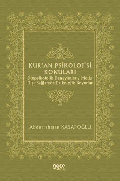 Kur'an Psikolojisi Konuları - Dinpsikolojik Deneyimler / Metin Dışı Bağlamda Psikolojik Boyutlar kapağı
