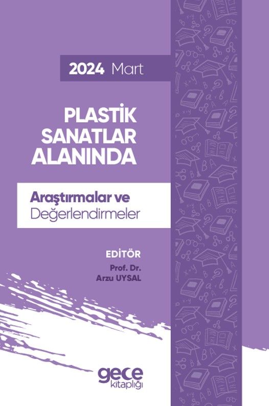 Plastik Sanatlar Alanında Araştırmalar ve Değerlendirmeler - Mart 2024 kapağı