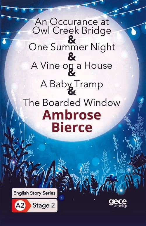 An Occurrence at owl Creek Bridge - One Summer Night - A Vine on a House - A Baby Tramp - The Boarded Window - İngilizce Hikayeler A2 Stage 2 kapağı