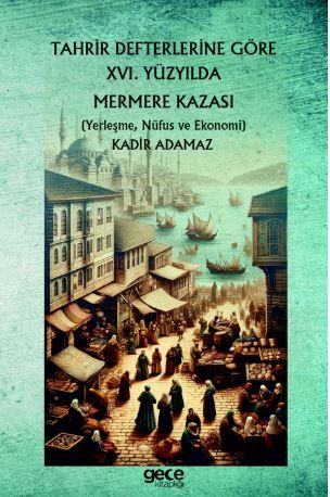 Tahrir Defterlerine Göre XVI. Yüzyılda Mermere Kazası kapağı