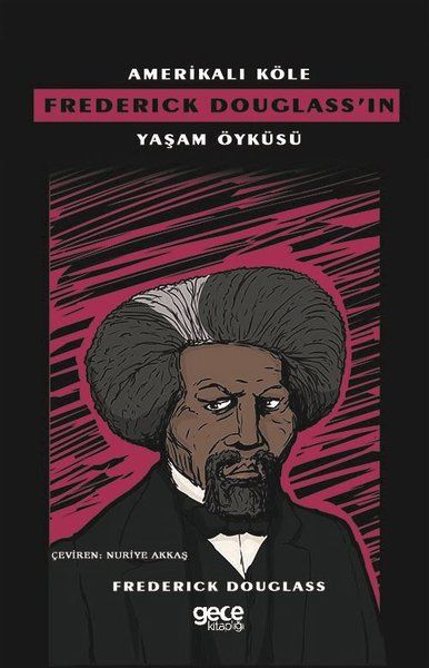 Amerikalı Köle Frederick Douglass’ın Yaşam Öyküsü kapağı