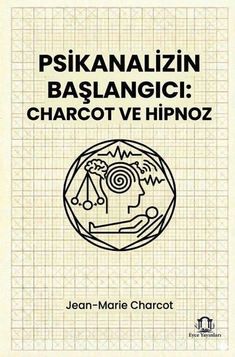 Psikanalizin Başlangıcı: Charcot ve Hipnoz kapağı
