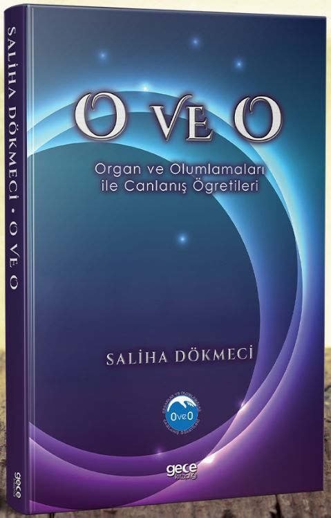O ve O - Organ ve Olumlamaları İle Canlanış Öğretileri kapağı