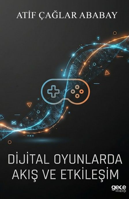 Dijital Oyunlarda Akış ve Etkileşim kapağı