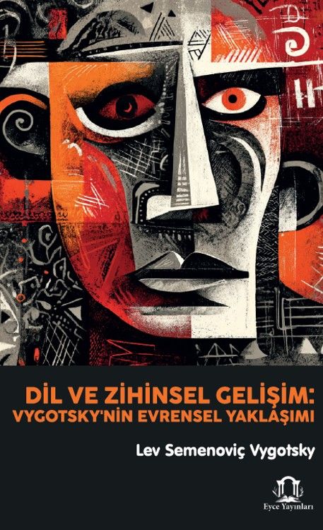 Dil ve Zihinsel Gelişim: Vygotsky'nin Evrensel Yaklaşımı kapağı