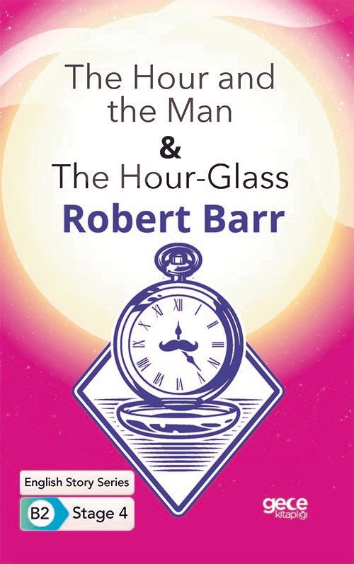The Hour and the Man - The Hour - Glass - İngilizce Hikayeler B2 Stage 4 kapağı