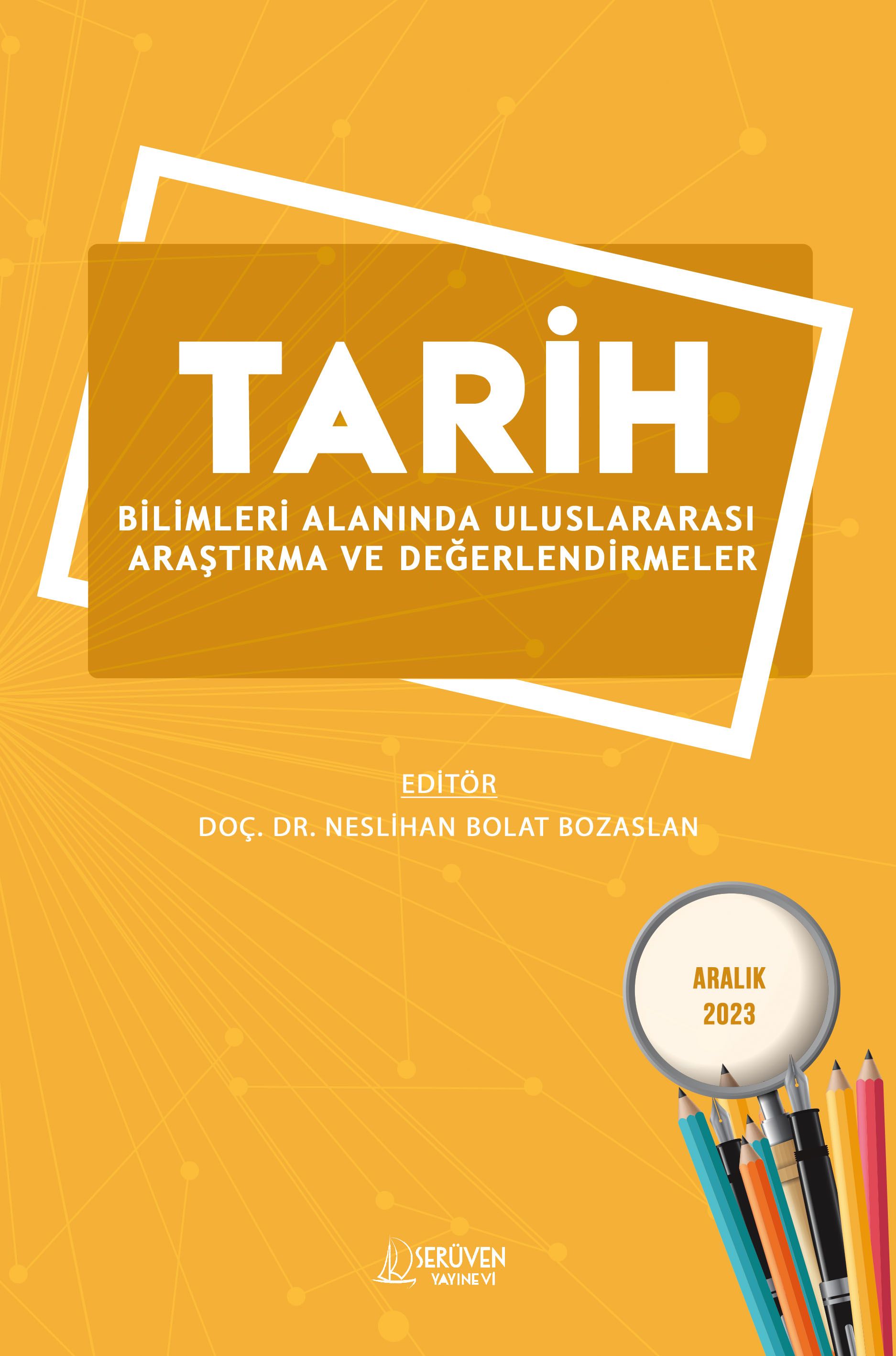 Tarih Bilimleri Alanında Uluslararası Araştırma ve Değerlendirmeler - Aralık 2023 kapağı