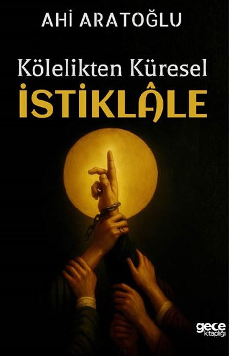 Kölelikten Küresel İstiklale kapağı