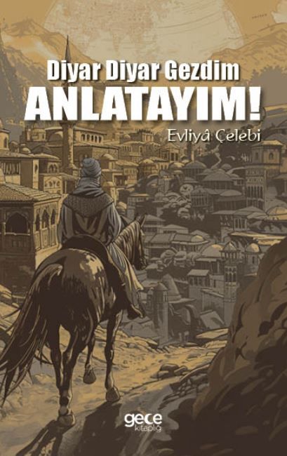 Diyar Diyar Gezdim, Anlatayım! kapağı