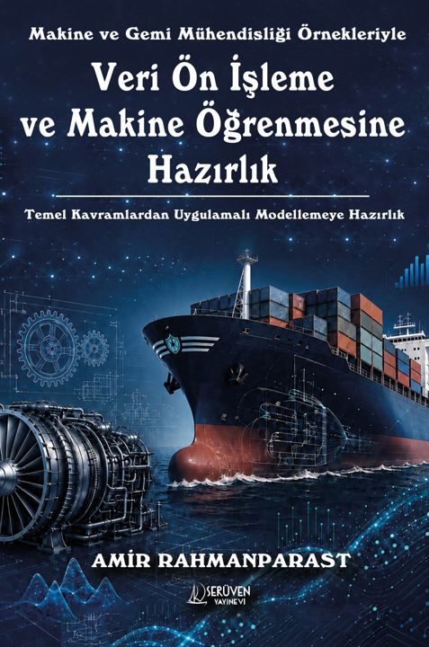 Makine ve Gemi Mühendisliği Örnekleriyle Veri Ön İşleme ve Makine Öğrenmesine Hazırlık kapağı