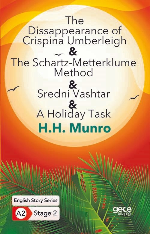 The Disappearance of Crispina Umberleigh - The Schartz-Metterklume Method - Sredni Vashtar - A Holiday Task - İngilizce Hikayeler A2 Stage 2 kapağı
