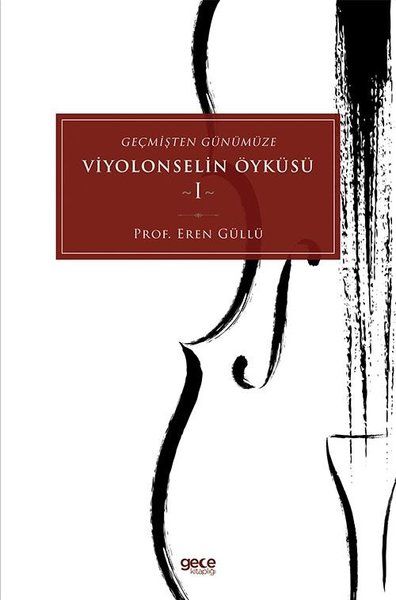 Geçmişten Günümüze Viyolonselin Öyküsü - 1 kapağı