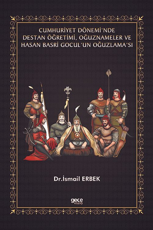 Cumhuriyet Dönemi’nde Destan Öğretimi, Oğuznameler ve Hasan Basri Gocul’un Oğuzlama’sı kapağı