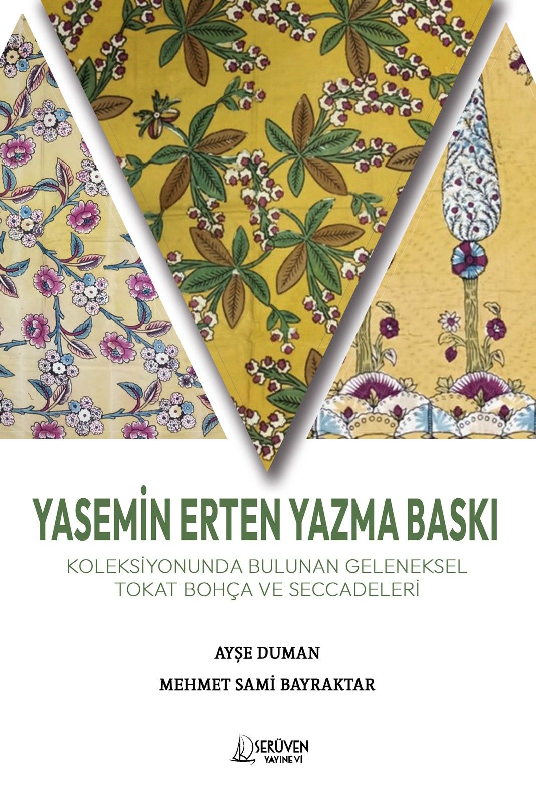 Yasemin Erten Yazma Baskı Koleksiyonunda Bulunan Geleneksel Tokat Bohça ve Seccadeleri kapağı