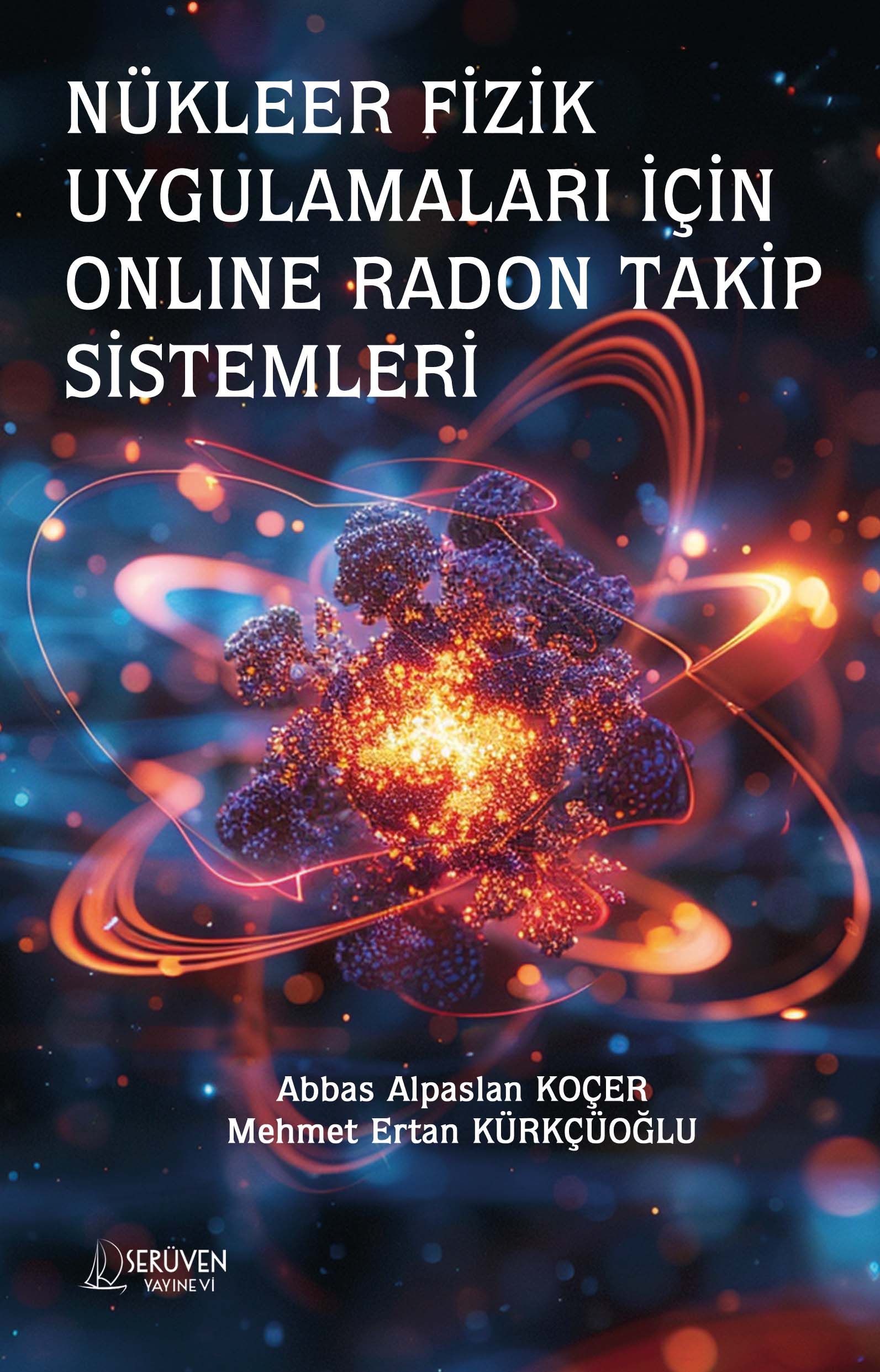 Nükleer Fizik Uygulamaları İçin Onlıne Radon Takip Sistemleri kapağı