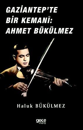 Gaziantep'de Bir Kemani Ahmet Bükülmez kapağı