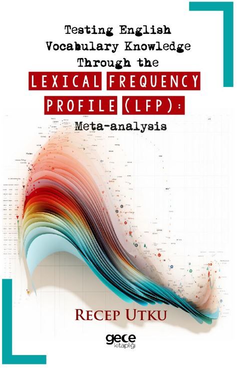 Testing English Vocabulary Knowledge Through the Lexical Frequency Profile (LFP): Meta-analysis kapağı
