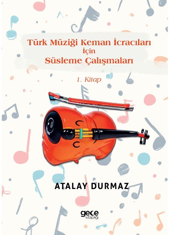 Türk Müziği Keman İcracıları İçin Süsleme Çalışmaları 1. Kitap kapağı