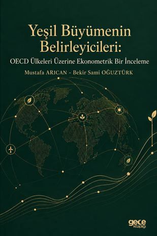 Yeşil Büyümenin Belirleyicileri: OECD Ülkeleri Üzerine Ekonometrik Bir İnceleme kapağı