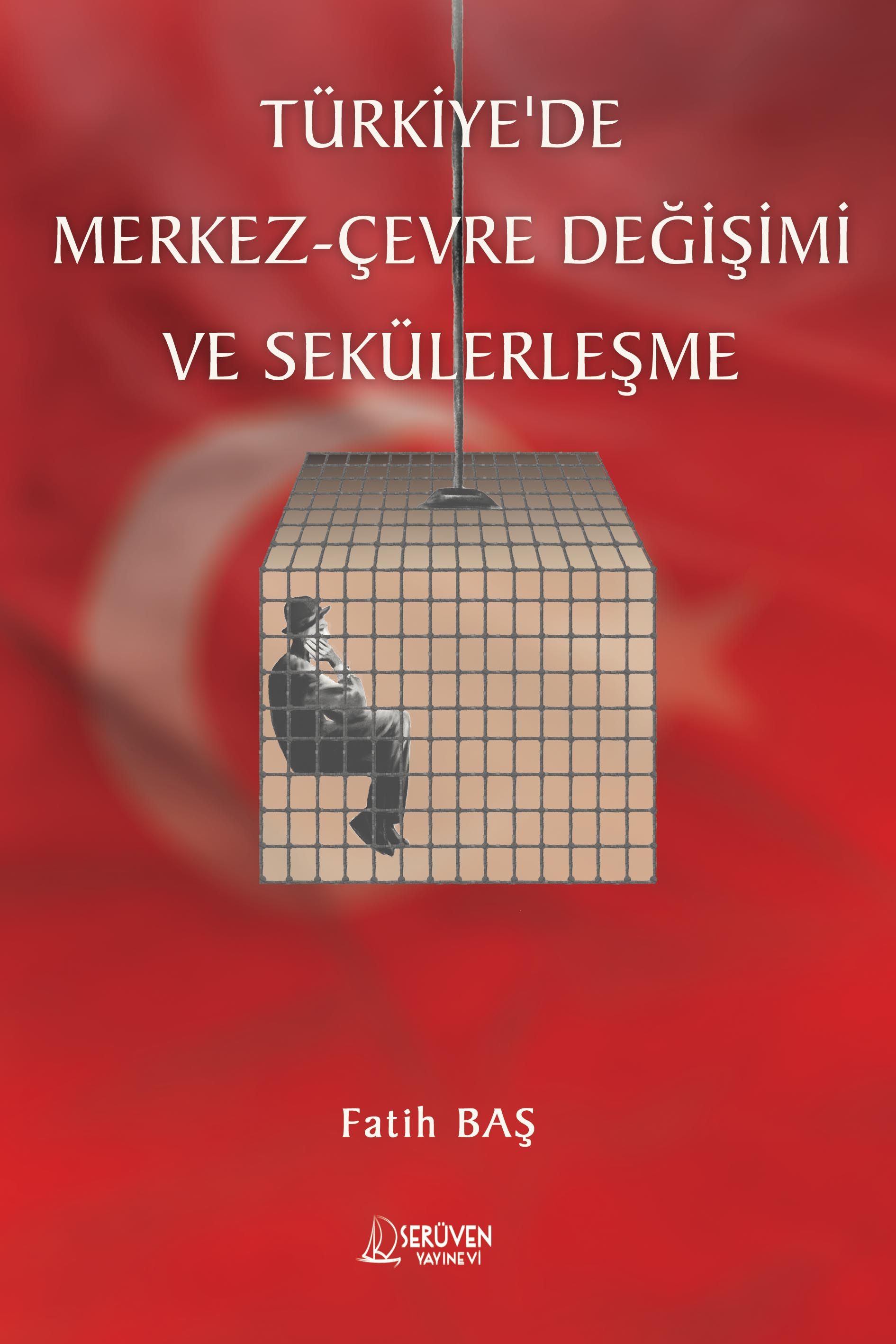 Türkiye'de Merkez- Çevre Değişimi ve Sekülerleşme kapağı