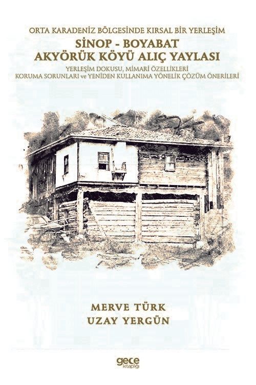 Orta Karadeniz Bölgesinde Kırsal Bir Yerleşim Sinop - Boyabat Akyörük Köyü Alıç Yaylası kapağı