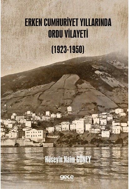 Erken Cumhuriyet Yıllarında Ordu Vilayeti (1923 – 1950) kapağı
