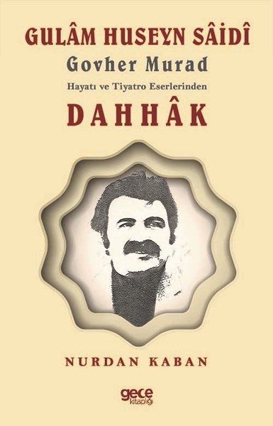 Gulam Huseyn Saidi Govher Murad Hayatı ve Tiyatro Eserlerinden Dahhak kapağı