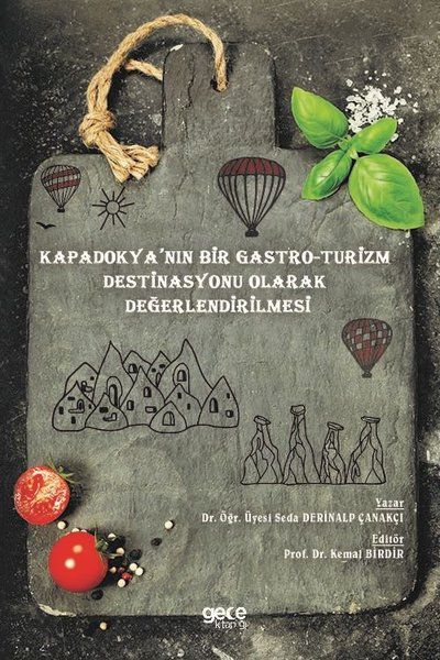 Kapadokya’nın Bir Gastro-Turizm Destinasyonu Olarak Değerlendirilmesi kapağı