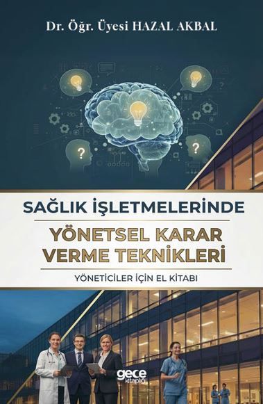 Sağlık İşletmelerinde Yönetsel Karar Verme Teknikleri kapağı