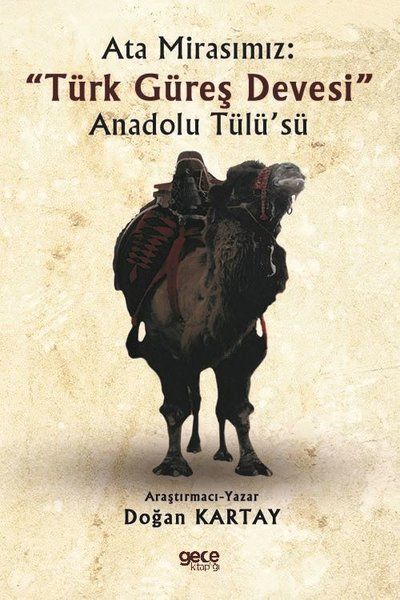 Ata Mirasımız: "Türk Güreş Devesi" Anadolu Tülü’sü kapağı