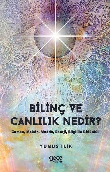 Bilinç ve Canlılık Nedir ? kapağı