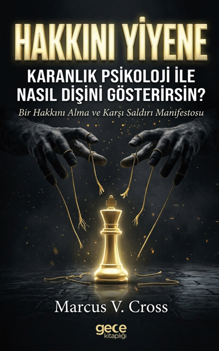 Hakkını Yiyene Karanlık Psikoloji ile Nasıl Dişini Gösterirsin? kapağı