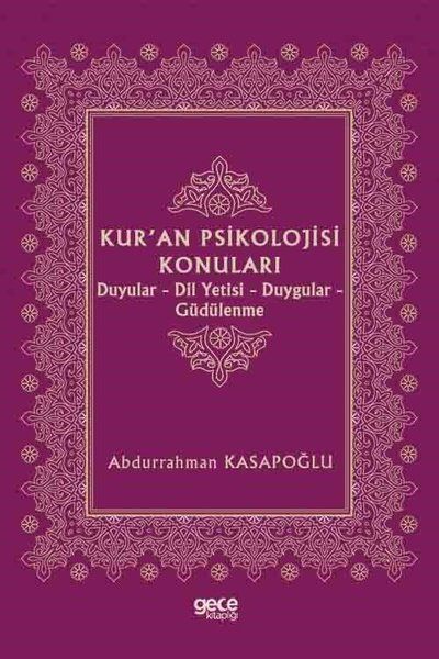 Kur'an Psikolojisi Konuları - Duyular - Dil Yetisi - Duygular - Güdülenme kapağı