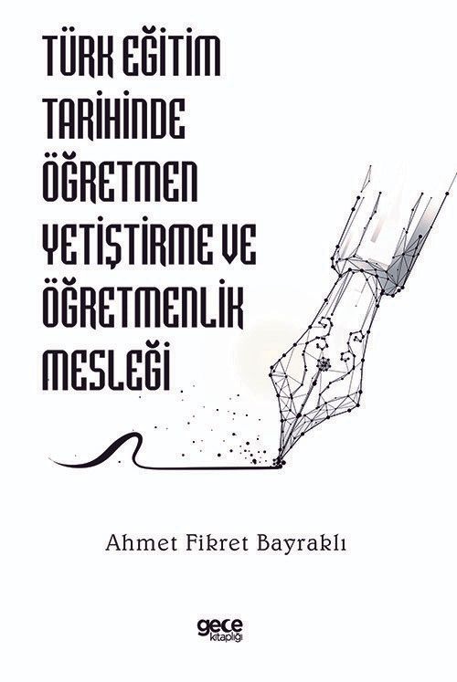 Türk Eğitim Tarihinde Öğretmen Yetiştirme ve Öğretmenlik Mesleği kapağı