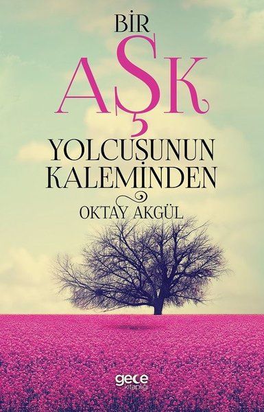 Bir Aşk Yolcusunun Kaleminden kapağı