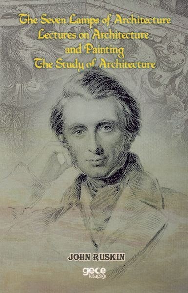 The Seven Lamps of Architecture Lectures on Architecture and Painting The Study Architecture kapağı