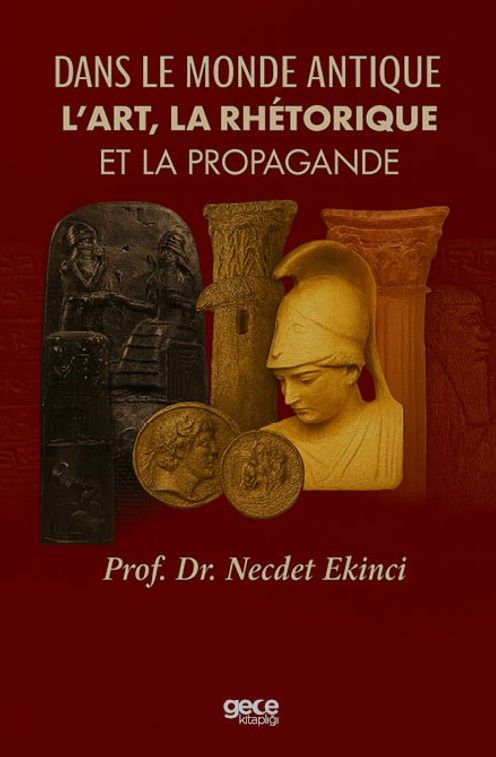 Dans Le Monde Antique L’art, La Rhétorique Et La Propagande kapağı