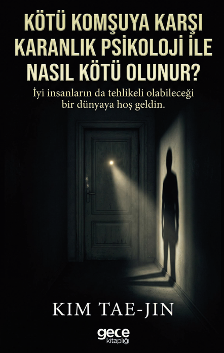 Kötü Komşuya Karşı Karanlık Psikoloji ile Nasıl Kötü Olunur? kapağı