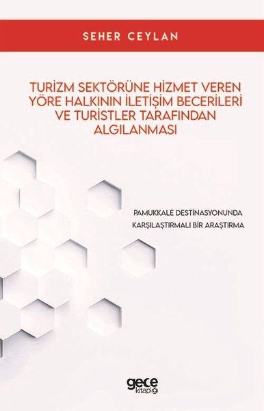 Turizm Sektörüne Hizmet Veren Yöre Halkının İletişim Becerileri ve Turistler Tarafından Algılanması kapağı