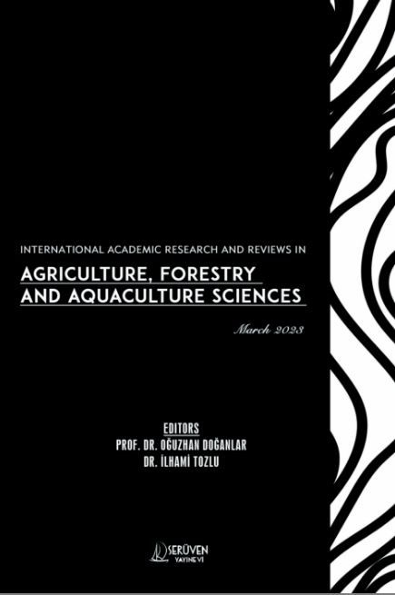 International Academic Research and Reviews in Agriculture, Forestry and Aquaculture Sciences - March 2023 kapağı