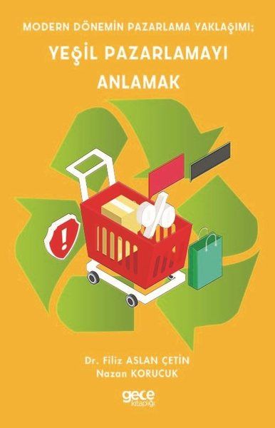 Modern Dönemin Pazarlama Yaklaşımı; Yeşil Pazarlamayı Anlamak kapağı